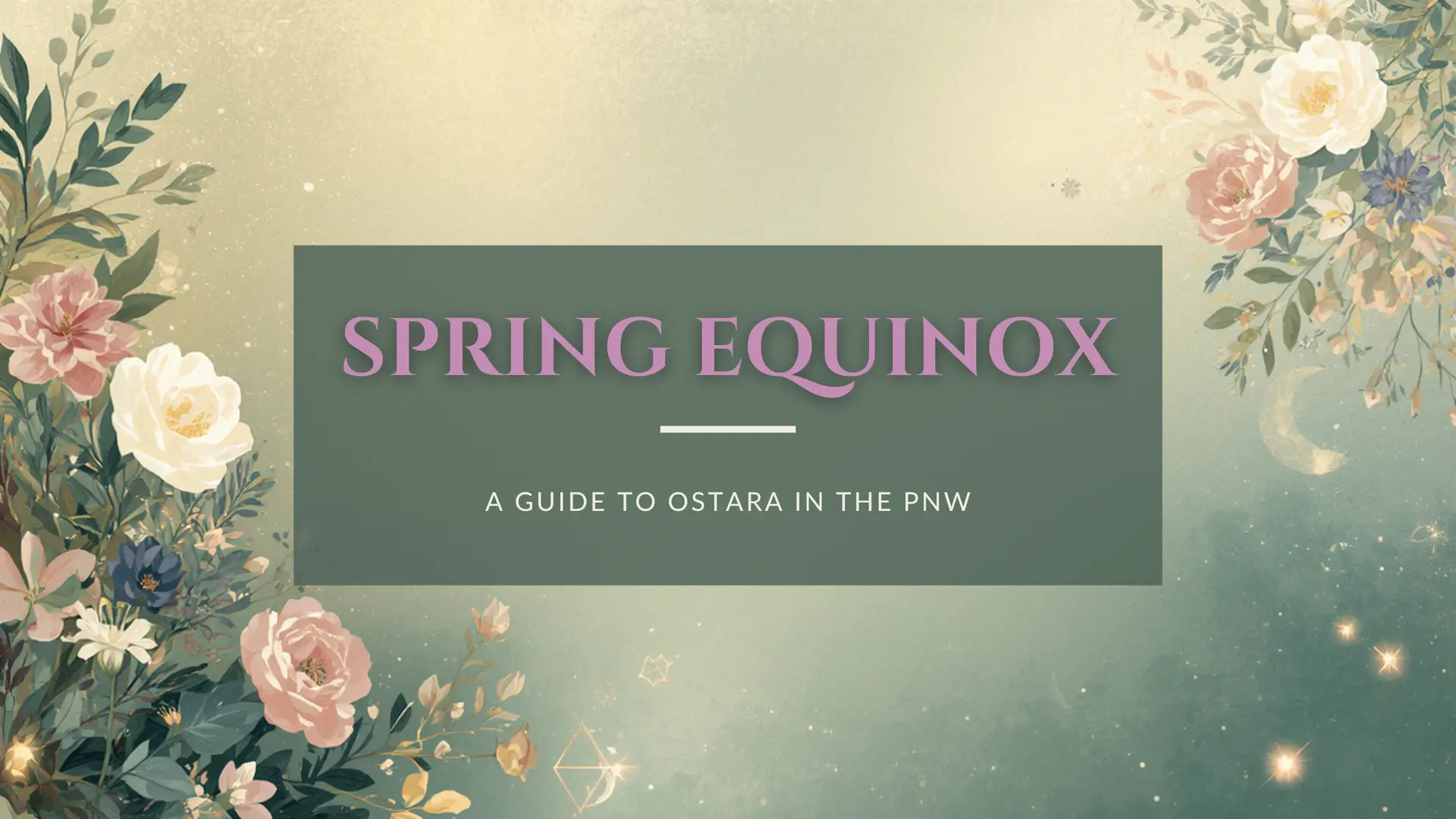 Ostara in the Pacific Northwest — Welcoming the Spring Equinox